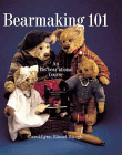 Bearmaking 101 : An Ins''Bear''Ational Course- By Carol-Lynn Rossel Waugh