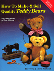 How to Make and Sell Quality Teddy Bears -By Terry Michaud ,Doris Michaud